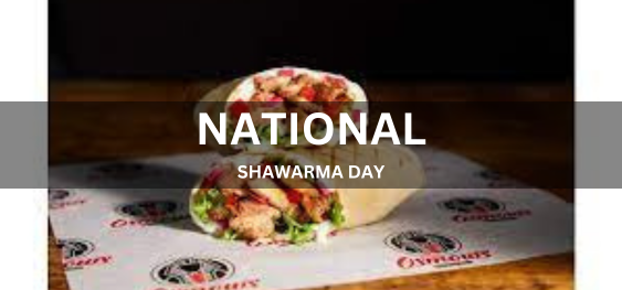NATIONAL SHAWARMA DAY [राष्ट्रीय शवर्मा दिवस]